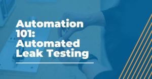 Automated Leak Testing Methods