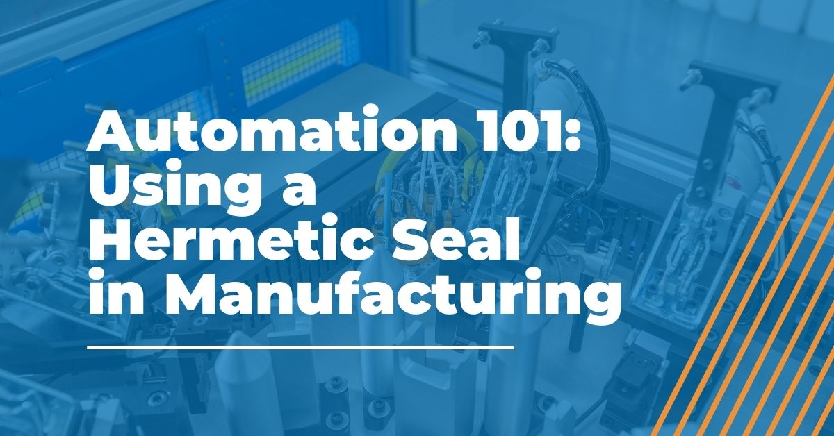 Hermetic Seal Manufacturing