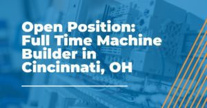 Machine Builder Opening Cincinnati OH Feb 2022