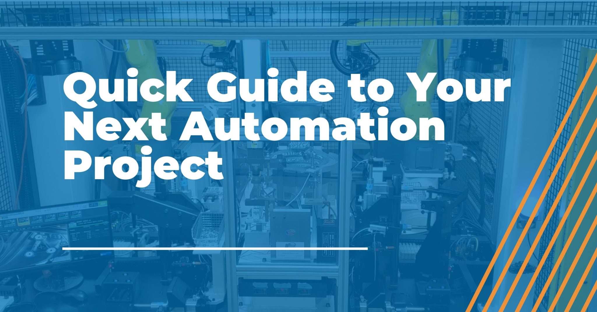 Quick Guide to Your Next Automation Project