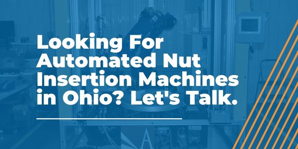 Automated Nut Insertion Machines in Ohio - AMS - Areas We Serve