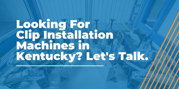 Clip Installation Machines in Kentucky - AMS - Areas We Serve