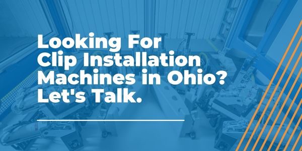 Clip Installation Machines in Ohio - AMS - Areas We Serve