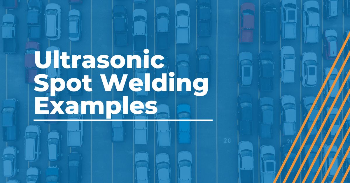 automotive Ultrasonic spot welding examples