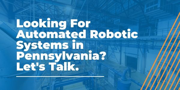 Automated Robotic Systems in Pennsylvania
