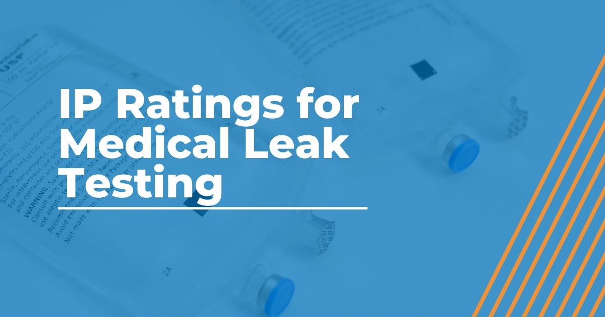 Medical Leak Testing and IP Ratings
