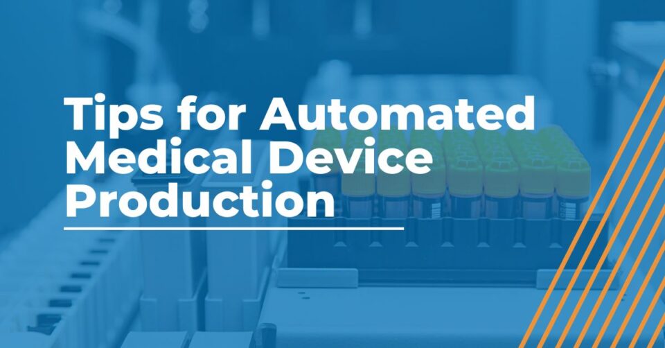 Automated Medical Device Production Tips