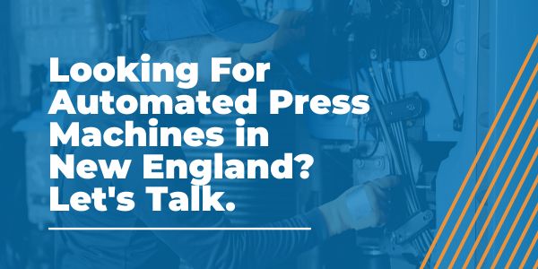 Automated Press Machines in New England
