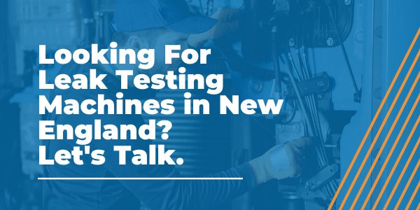 Leak Testing Machines in New England