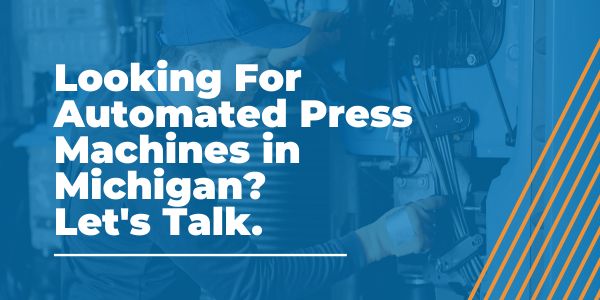 Automated Press Machines in Michigan