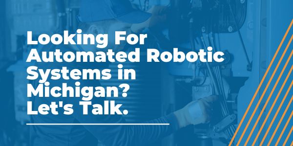 Automated Robotic Systems in Michigan