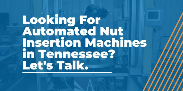 Automated Nut Insertion Machines in Tennessee - AMS - Areas We Serve