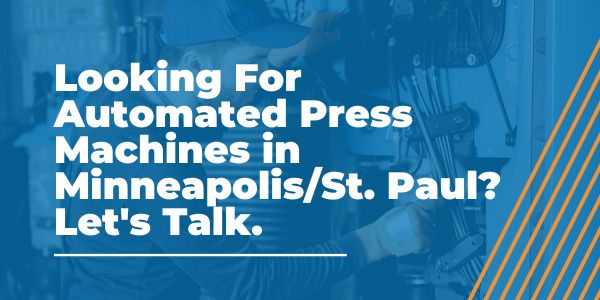 Automated Press Machines in Minneapolis_St. Paul