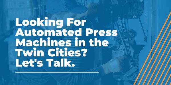 Automated Press Machines in the Twin Cities