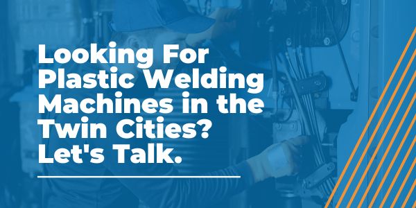 Plastic Welding Machines in the Twin Cities